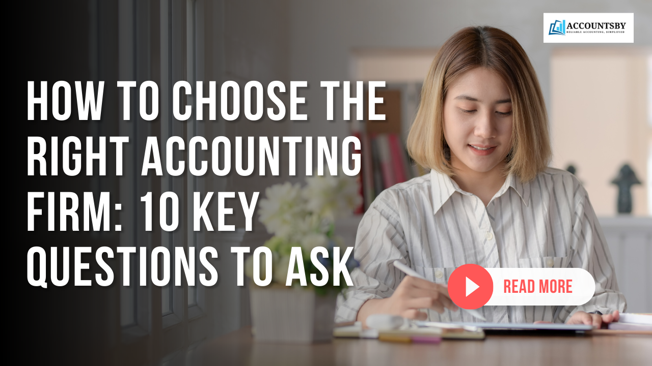 How to Choose the Right Accounting Firm: 10 Key Questions to Ask